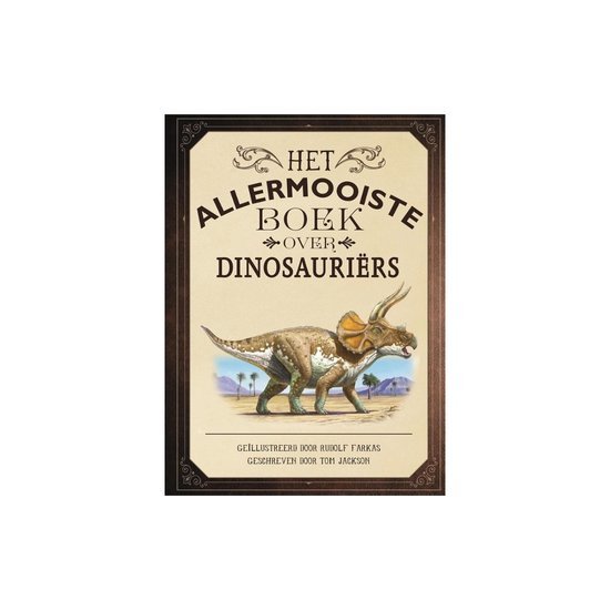 HET ALLERMOOISTE BOEK OVER DINOSAURIERS - 9789025767006 - 1606700